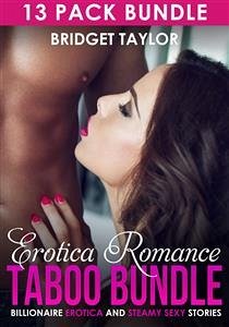 Erotica Romance Taboo Bundle: Billionaire Erotica (eBook, ePUB) - Rose, Stacey; Scott, Alexandra; Taylor, Bridget