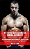 Effektives Krafttraining für Natural Bodybuilder (eBook, ePUB)