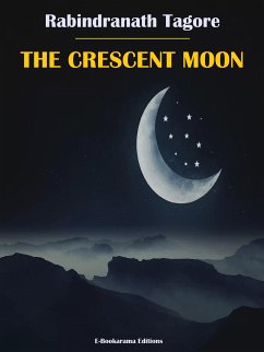 The Crescent Moon (eBook, ePUB) - Tagore, Rabindranath