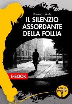 Il silenzio assordante della follia (eBook, ePUB) - Verde, Domenico