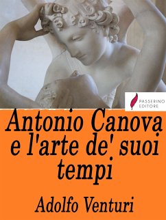 Antonio Canova e l'arte de' suoi tempi (eBook, ePUB) - Venturi, Adolfo