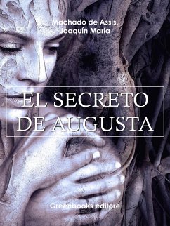 EL Secreto de augusta (eBook, ePUB) - Maria Machado de Assis, Joaquin