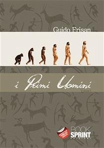 I primi uomini - Vol. 1 (eBook, ePUB) - Frisan, Guido