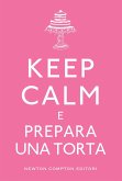 Keep calm e prepara una torta (eBook, ePUB)