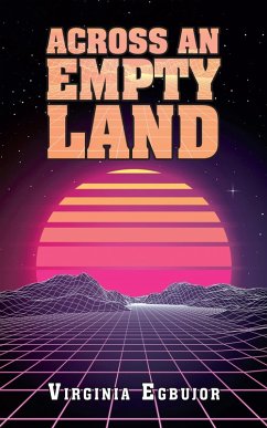 Across an Empty Land (eBook, ePUB) - Egbujor, Virginia