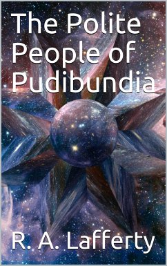The Polite People of Pudibundia (eBook, ePUB) - A. Lafferty, R.