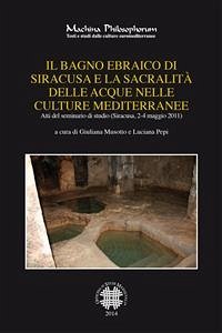 Cover Il bagno ebraico di Siracusa e la sacralità delle acque nelle culture mediterranee (eBook, PDF)