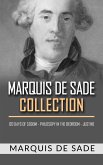 Marquis De Sade Collection: 120 days of sodom - Philosopy in the bedroom - Justine (eBook, ePUB)