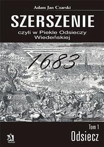 Szerszenie czyli W piekle Odsieczy Wiedeńskiej tom I Odsiecz (eBook, ePUB) - Jan Czarski, Adam