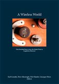 A Wireless World.One Hundred Years since the Nobel Prize to Guglielmo Marconi (eBook, PDF)