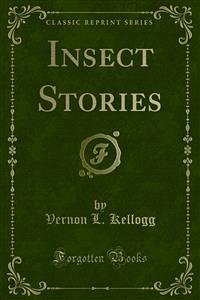 Insect Stories (eBook, PDF) - L. Kellogg, Vernon
