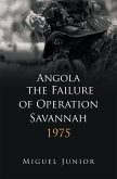 Angola the Failure of Operation Savannah 1975 (eBook, ePUB)