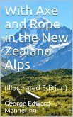 With Axe and Rope in the New Zealand Alps (eBook, PDF)