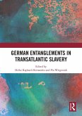 German Entanglements in Transatlantic Slavery (eBook, ePUB)