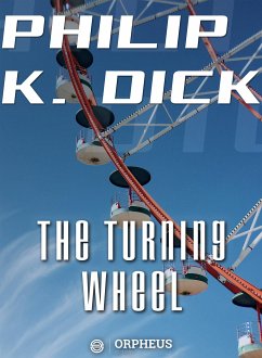 The Turning Wheel (eBook, ePUB) - K. Dick, Philip