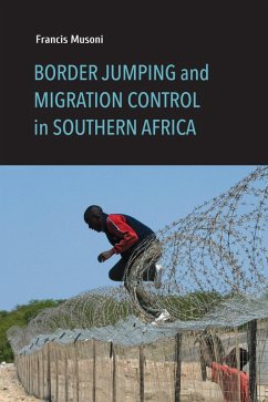 Border Jumping and Migration Control in Southern Africa (eBook, ePUB) - Musoni, Francis