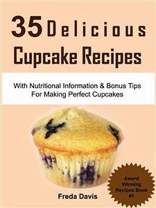 35 Delicious Cupcake Recipes: With Nutritional Information (eBook, ePUB) - Davis, Freda