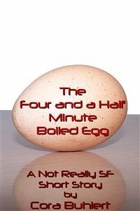 The Four and a Half Minute Boiled Egg (eBook, ePUB) - Buhlert, Cora