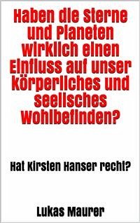 Haben die Sterne und Planeten wirklich einen Einfluss auf unser körperliches und seelisches Wohlbefinden? (eBook, ePUB) - Maurer, Lukas