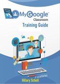 My Google Classroom Training Guide (eBook, ePUB)