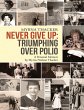 Never Give Up: Triumphing Over Polio: A... - Bild 1