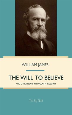 The Will to Believe, and Other Essays in Popular Philosophy (eBook, ePUB) - James, William