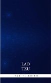 Lao Tzu : Tao Te Ching : A Book About the Way and the Power of the Way (eBook, ePUB)
