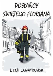 Cover Posłańcy świętego Floriana (eBook, ePUB)