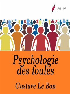 Psychologie des foules (eBook, ePUB) - Le Bon, Gustave