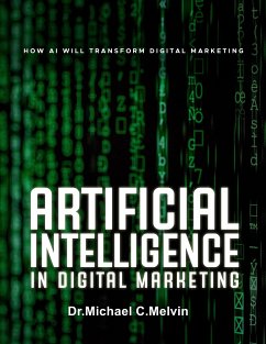 Artificial Intelligence In Digital Marketing (eBook, ePUB) - Michael C. Melvin, Dr.