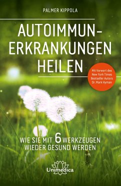 Autoimmunerkrankungen heilen (eBook, ePUB) - Kippola, Palmer