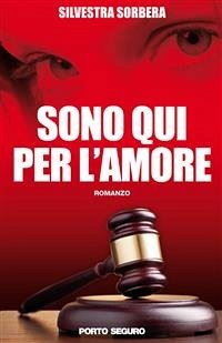 sono qui per l'amore (eBook, ePUB) - Sorbera, Silvestra