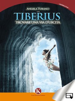 Tiberius - trovare una via d'uscita (eBook, ePUB) - turano, angela