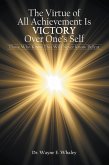 The Virtue of All Achievement Is Victory over One's Self (eBook, ePUB)