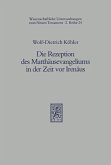 Die Rezeption des Matthäusevangeliums in der Zeit vor Irenäus (eBook, PDF)