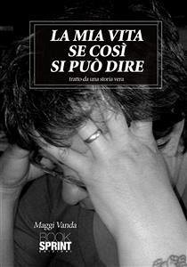 La mia vita se così si può dire (eBook, ePUB) - Maggi, Vanda