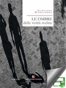 Le ombre delle verità svelate (eBook, ePUB) - Margarone, Giovanni