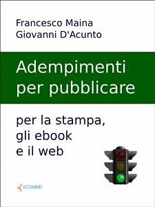 Gli adempimenti per pubblicare (eBook, ePUB) - D'Acunto, Giovanni