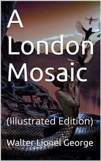 A London Mosaic (eBook, PDF) - Lionel George, Walter