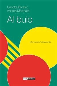 Al buio (eBook, ePUB) - Borasio, Carlotta; Malabaila, Andrea