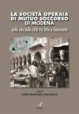 La Società Operaia di Mutuo Soccorso di Modena (eBook, PDF)
