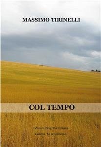 Col tempo (eBook, ePUB) - Tirinelli, Massimo
