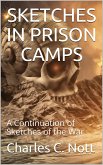 Sketches in Prison Camps / A Continuation of Sketches of the War (eBook, PDF)