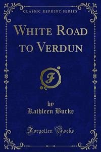 White Road to Verdun (eBook, PDF) - Burke, Kathleen