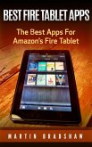 Best Fire Tablet Apps: The Best Apps For Amazon's Fire Tablet (eBook, ePUB)