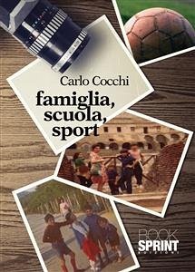 Famiglia, scuola, sport (eBook, ePUB) - Cocchi, Carlo