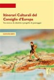 Itinerari Culturali del Consiglio d'Europa tra ricerca di identità e progetto di paesaggio (eBook, PDF)