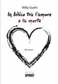 In bilico tra l'amore e la morte (eBook, ePUB)