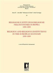 Religione e istituzioni religiose nell'economia europea. 1000-1800. Religion and Religious Institutions in the European Economy. 1000-1800 (eBook, PDF) - Francesco, Ammannati