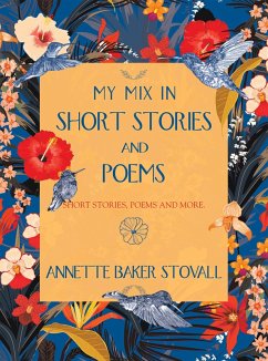 My Mix in Short Stories and Poems (eBook, ePUB) - Stovall, Annette Baker
